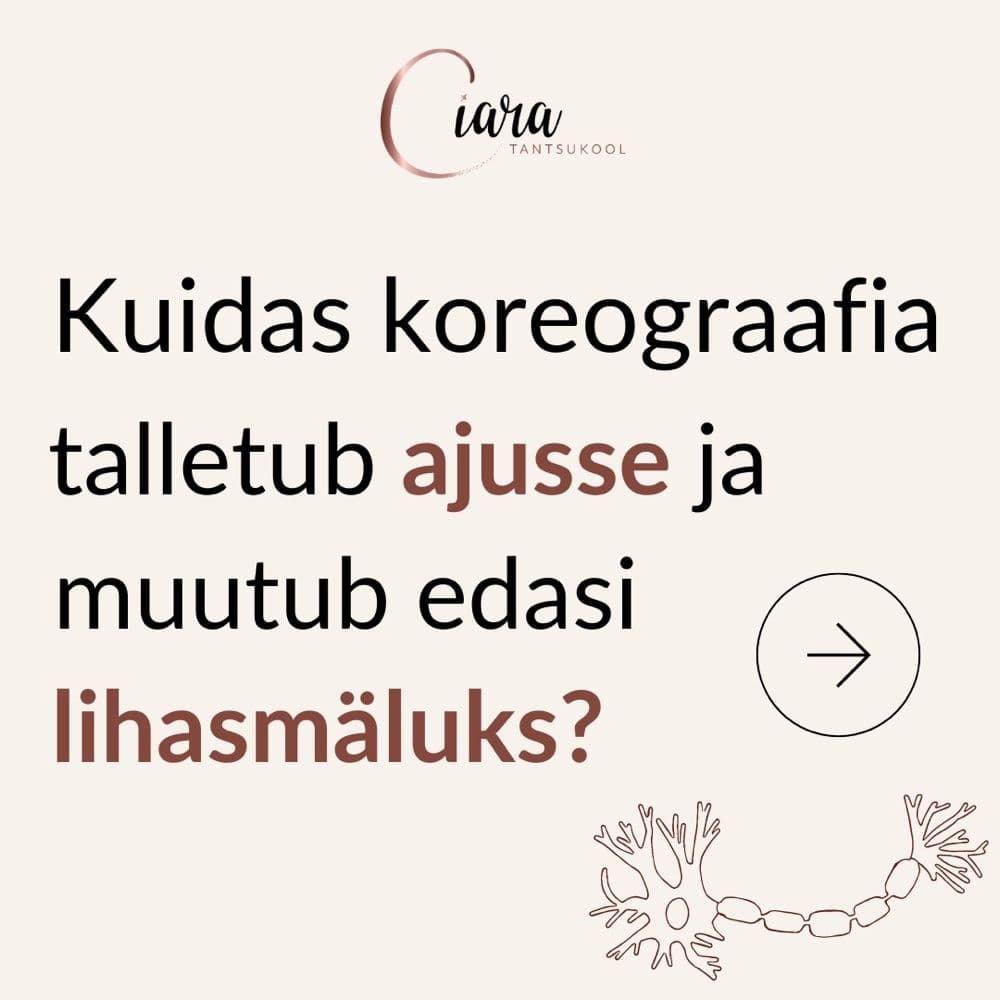 Kuidas koreograafia talletub ajusse ja muutub edasi lihasmäluks?